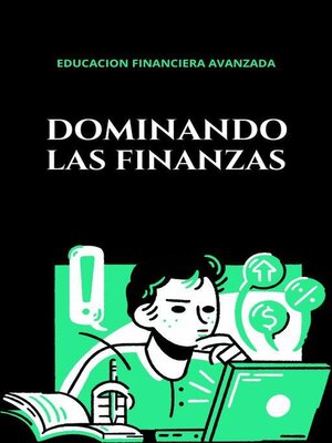 cover image of Educación financiera avanzada; dominando las finanzas